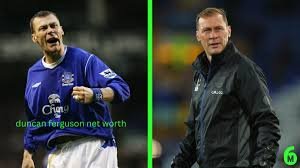 Duncan Ferguson Net Worth